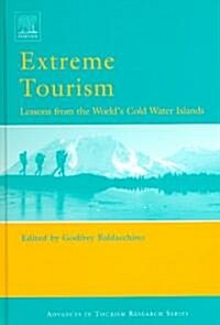 Extreme Tourism: Lessons from the Worlds Cold Water Islands (Hardcover)