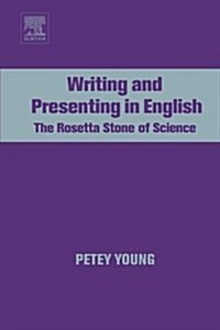 Writing and Presenting in English : The Rosetta Stone of Science (Paperback)