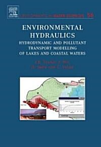 Environmental Hydraulics : Hydrodynamic and Pollutant Transport Models of Lakes and Coastal Waters (Hardcover, 56 ed)