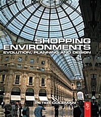 Shopping Environments : Evolution, Planning and Design (Hardcover)