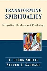 [중고] Transforming Spirituality: Integrating Theology and Psychology (Paperback)