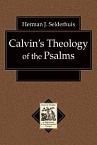 Calvins Theology of the Psalms (Paperback)