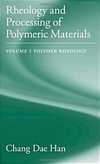 Rheology and Processing of Polymeric Materials: Volume 1: Polymer Rheology (Hardcover)