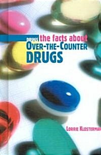 The Facts about Over-The-Counter Drugs (Library Binding)