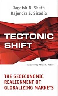 Tectonic Shift: The Geoeconomic Realignment of Globalizing Markets (Hardcover)
