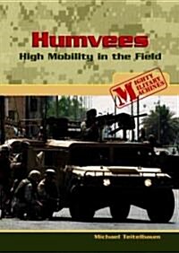 Humvees: High Mobility in the Field (Library Binding)