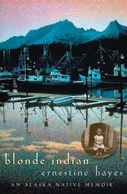 Blonde Indian: An Alaska Native Memoir Volume 57 (Paperback)