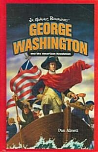 George Washington and the American Revolution (Library Binding)