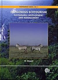 Indigenous Ecotourism : Sustainable Development and Management (Hardcover)