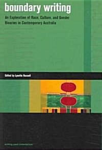 Boundary Writing: An Exploration of Race, Culture, and Gender Binaries in Contemporary Australia (Paperback)