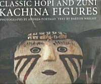 Classic Hopi And Zuni Kachina Figures (Hardcover)