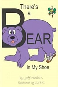 Theres a Bear in My Shoe (Paperback, 1st)