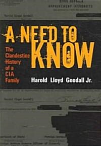 A Need to Know: The Clandestine History of a CIA Family (Hardcover)