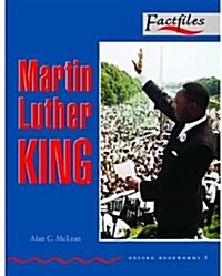 Oxford Bookworms Factfiles: Stage 3: 1,000 Headwordsmartin Luther King (Paperback)