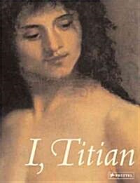 I, Titian (Hardcover, SLP)