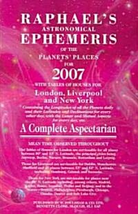Raphaels Astronomical Ephemeris of the Planets Places for 2007 (Paperback, New ed)