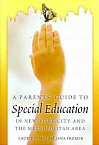 A Parents Guide to Special Education in New York City and the Metropolitan Area (Paperback)