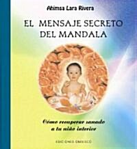 El Mensaje Secreto Del Mandala/ Mandalas Secret Message (Paperback)