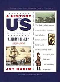 A History of Us: Liberty for All?: 1820-1860a History of Us Book Five (Hardcover, 3, Revised)