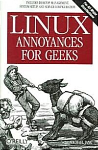 Linux Annoyances for Geeks (Paperback)