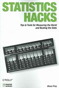 Statistics Hacks: Tips & Tools for Measuring the World and Beating the Odds (Paperback)
