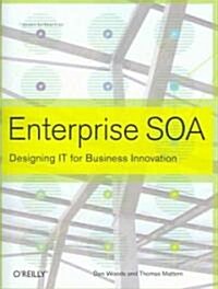 Enterprise SOA: Designing IT for Business Innovation (Paperback)