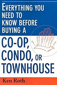 Everything You Need to Know Before Buying a Co-op, Condo, or Townhouse (Paperback)