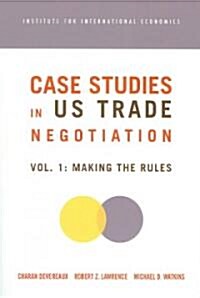 Case Studies in Us Trade Negotiation: Resolving Disputes (Boxed Set)