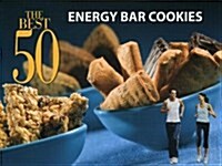 The Best 50 Energy Bar Cookies (Paperback)