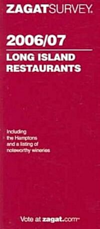 ZagatSurvey 2006/07 Long Island Restaurants (Paperback)