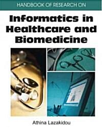 Handbook of Research on Informatics in Healthcare and Biomedicine (Hardcover)