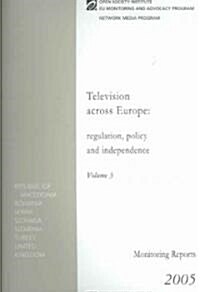 Television Across Europe Volume 3: Regulation, Policy and Independence (Paperback, 2005)