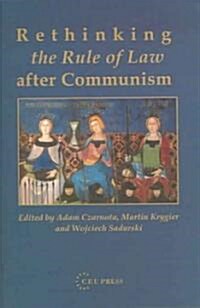 Rethinking the Ruke of Law After Communism (Paperback)