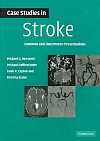Case Studies in Stroke : Common and Uncommon Presentations (Paperback)