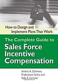 [중고] The Complete Guide to Sales Force Incentive Compensation: How to Design and Implement Plans That Work (Hardcover)