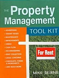 The Property Management Tool Kit: 100 Tips and Techniques for Getting the Job Done Right (Paperback)