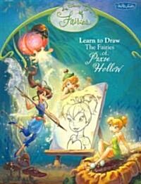 Learn to Draw the Fairies of Pixie Hollow (Paperback)