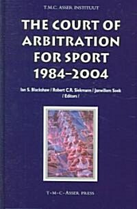 The Court of Arbitration for Sport: 1984-2004 (Hardcover)