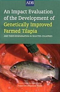 An Impact Evaluation of the Development of Genetically Improved Farmed Tilapia (Paperback)