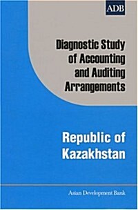 Diagnostic Study of Accounting and Auditing Arrangements: Republic of Kazakhstan (Paperback)