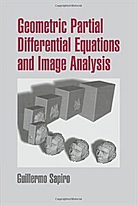 Geometric Partial Differential Equations and Image Analysis (Paperback)