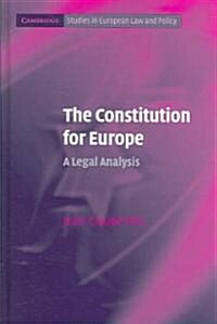 The Constitution for Europe : A Legal Analysis (Hardcover)