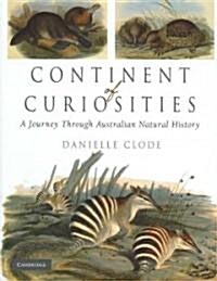 Continent of Curiosities : A Journey through Australian Natural History (Hardcover)