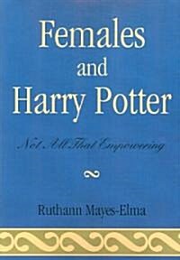Females and Harry Potter: Not All That Empowering (Paperback)