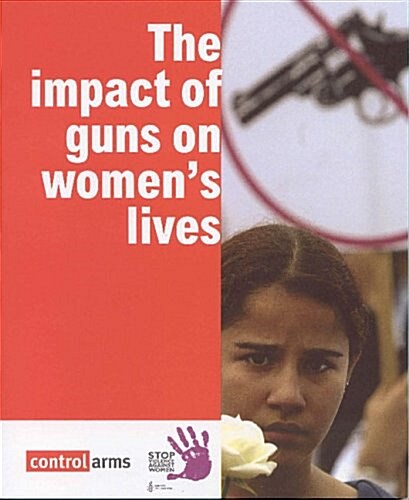 The Impact of Guns in Womens Lives (Paperback)