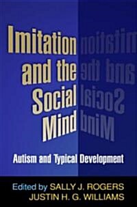 Imitation and the Social Mind: Autism and Typical Development (Hardcover)