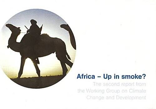 Africa - Up in Smoke?: The Second Report from the Working Group on Climate Change and Development (Paperback)