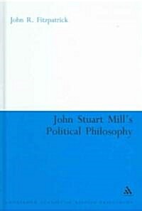 John Stuart Mills Political Philosophy (Hardcover)