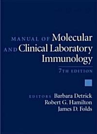 Manual of Molecular and Clinical Laboratory Immunology (Hardcover, 7th)