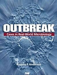 Outbreak: Cases in the Real-World Microbiology (Paperback)